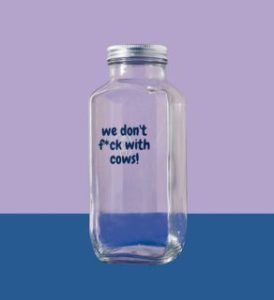 milky-plant-veganlyy-we-don't-fck-with-cows-bottle